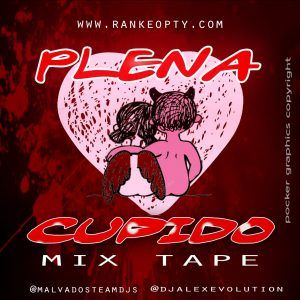 Dj Alex Evolution – Plena Cupido Mix Tape